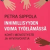 Sippola, Inhimillisyyden voima työelämässä - Kohti menestystä ja hyvinvointia