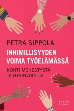Sippola, Inhimillisyyden voima työelämässä - Kohti menestystä ja hyvinvointia