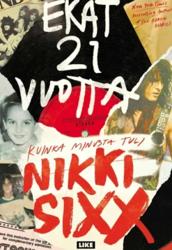 Sixx, Ekat 21 vuotta - Kuinka minusta tuli Nikki Sixx