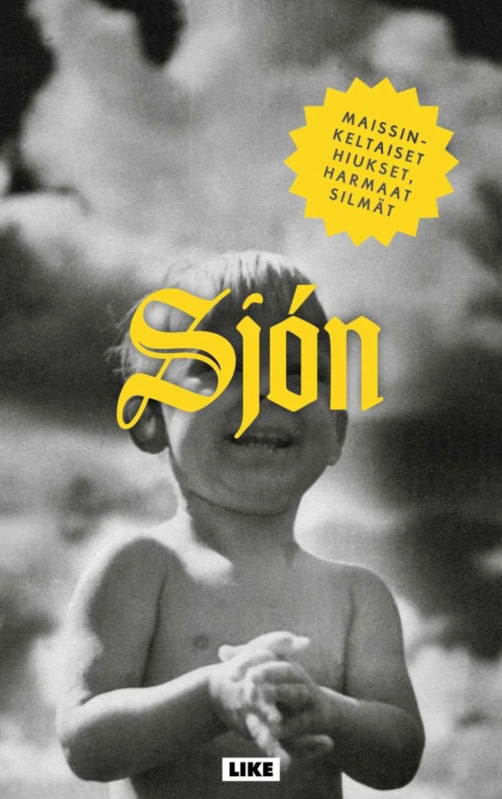 Sjón, Maissinkeltaiset hiukset, harmaat silmät