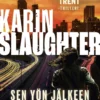 Slaughter, Karin: Sen yön jälkeen