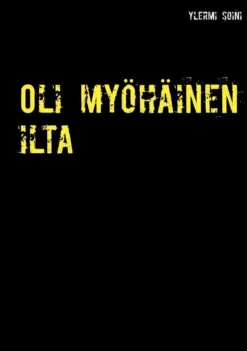 Soini, Oli myöhäinen ilta