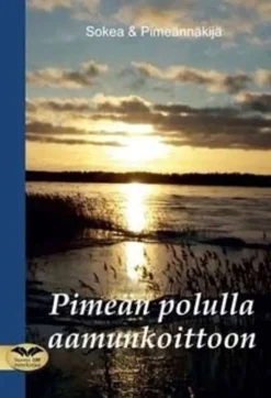 Sokea & Pimeännäkijä, Pimeän polulla aamunkoittoon