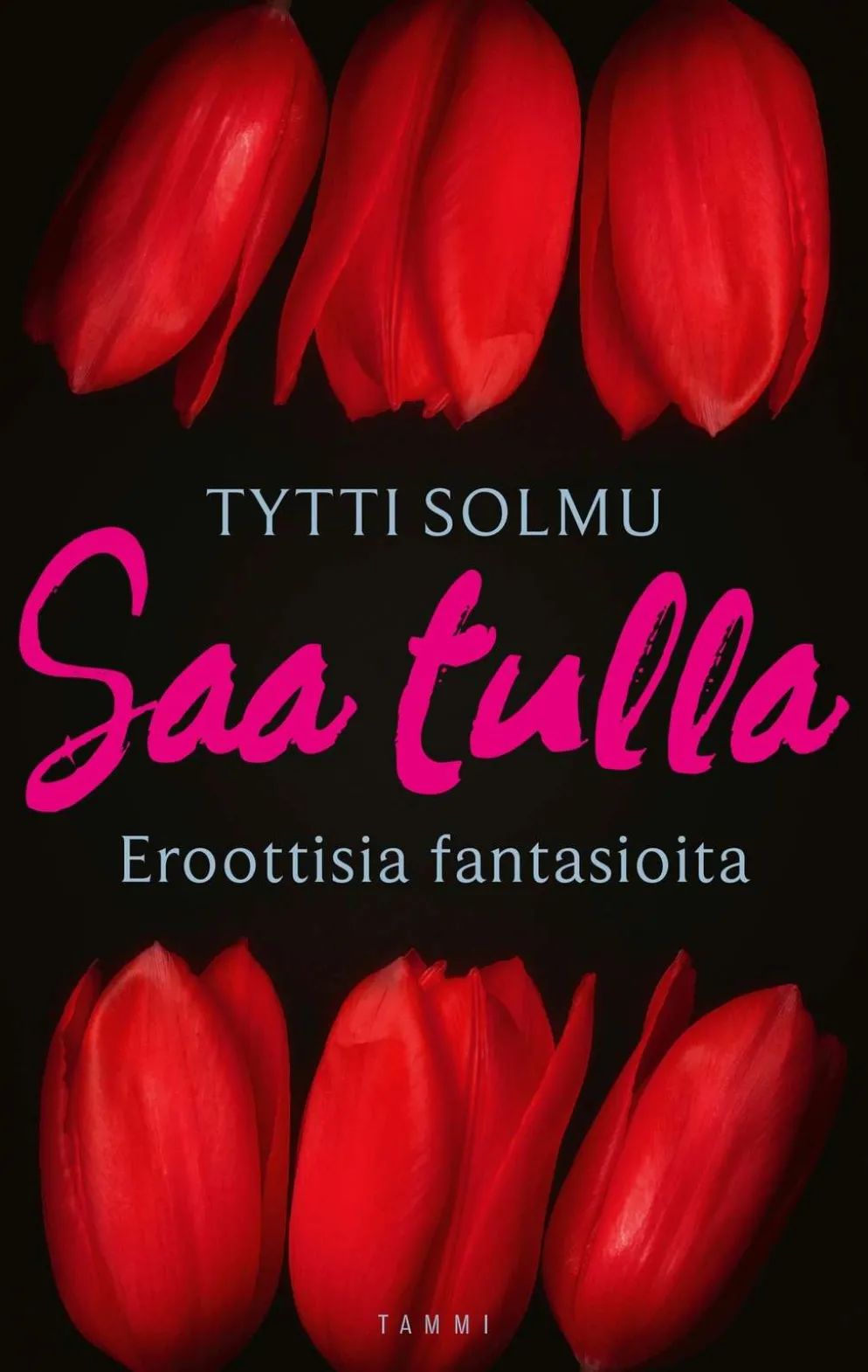 Solmu, Saa tulla - Eroottisia fantasioita