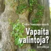 Sommermark, Vapaita valintoja? - novelleja