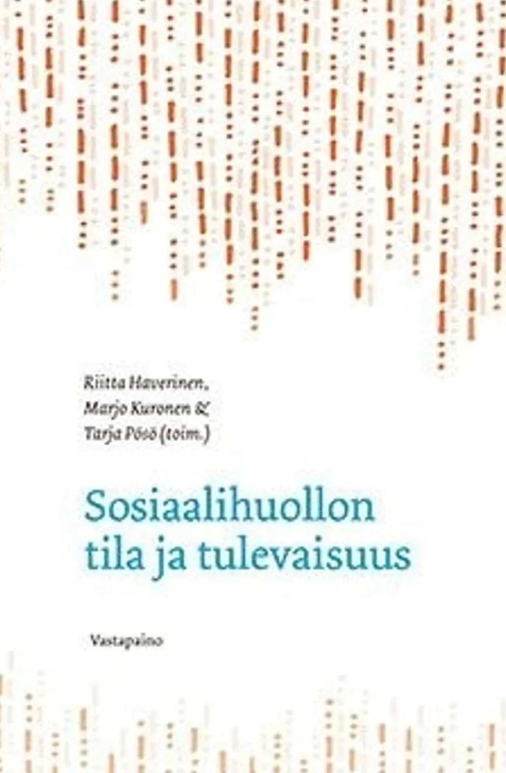 Sosiaalihuollon tila ja tulevaisuus