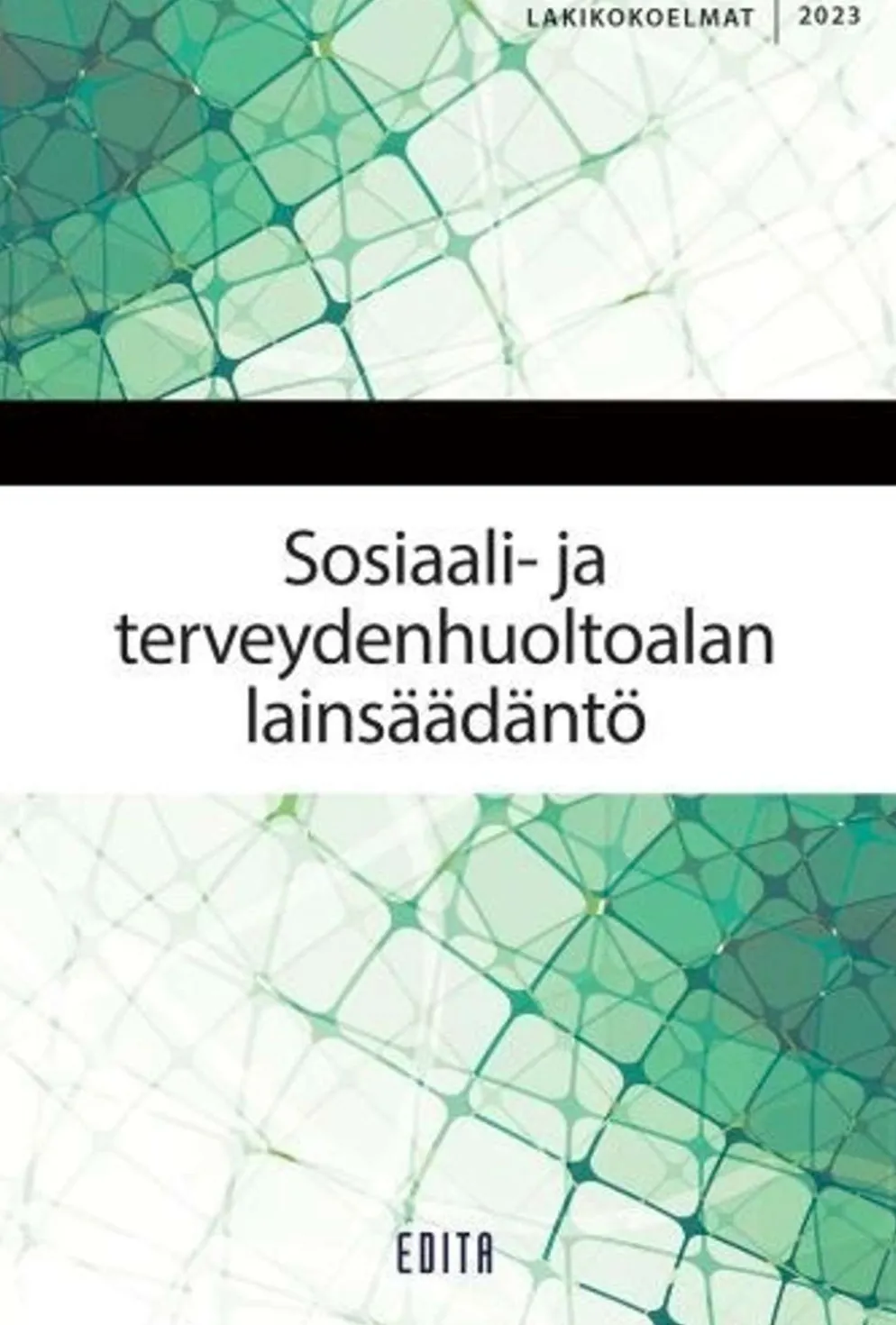 Sosiaali- ja terveydenhuoltoalan lainsäädäntö 2023