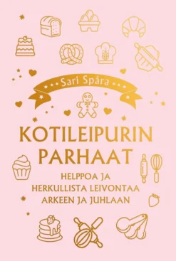 Spåra, Kotileipurin parhaat – Helppoa ja herkullista leivontaa arkeen ja juhlaan