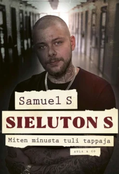 S, Sieluton S - Miten minusta tuli tappaja
