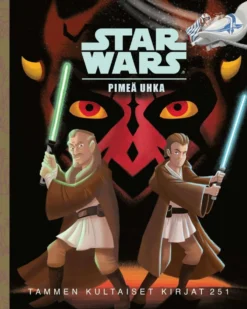 Star Wars. Pimeä uhka. TKK 251 - Tammen kultaiset kirjat 251