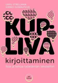 Strellman, Kupliva kirjoittaminen - Iloa ja tehoa työelämän teksteihin