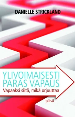 Strickland, Ylivoimaisesti paras vapaus - Vapaaksi siitä, mikä orjuuttaa