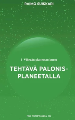 Suikkari, Vihreän planeetan kutsu - Tehtävä Palonis-planeetalla