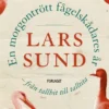 Sund, En morgontrött fågelskådares år - - från tallbit till talltita