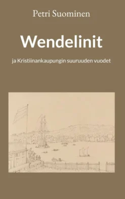 Suominen, Wendelinit - ja Kristiinankaupungin suuruuden vuodet