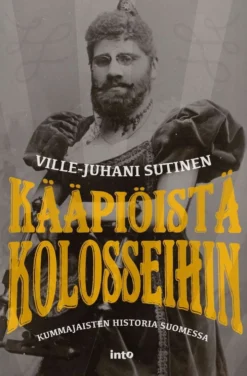 Sutinen, Kääpiöistä kolosseihin - Kummajaisten historia Suomessa