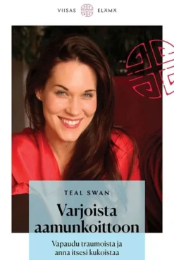 Swan, Varjoista aamunkoittoon - Vapaudu traumoista ja anna itsesi kukoistaa