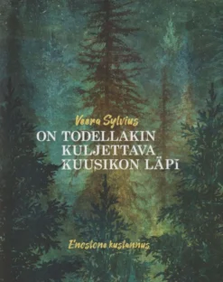 Sylvius, On todellakin kuljettava kuusikon läpi