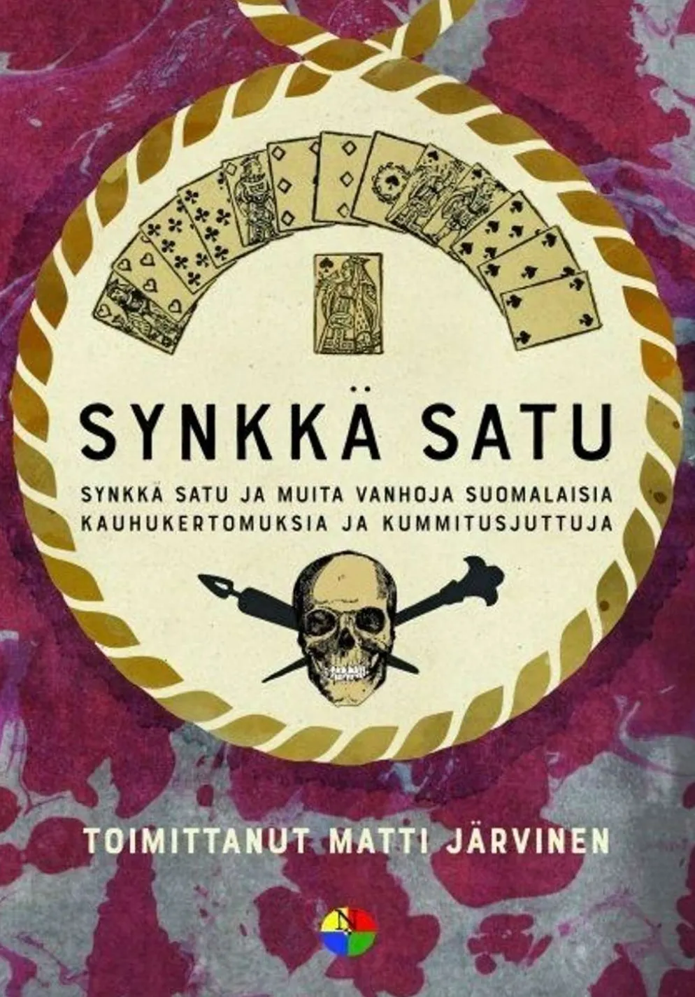 Synkkä satu ja muita vanhoja suomalaisia kauhukertomuksia ja kummitusjuttuja