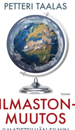 Taalas, Ilmastonmuutos ilmatieteilijän silmin