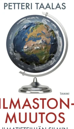 Taalas, Ilmastonmuutos ilmatieteilijän silmin