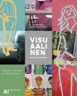 Takala-Schreib, Visuaalinen kuluttaminen - Katseita, makuja ja muotokieliä