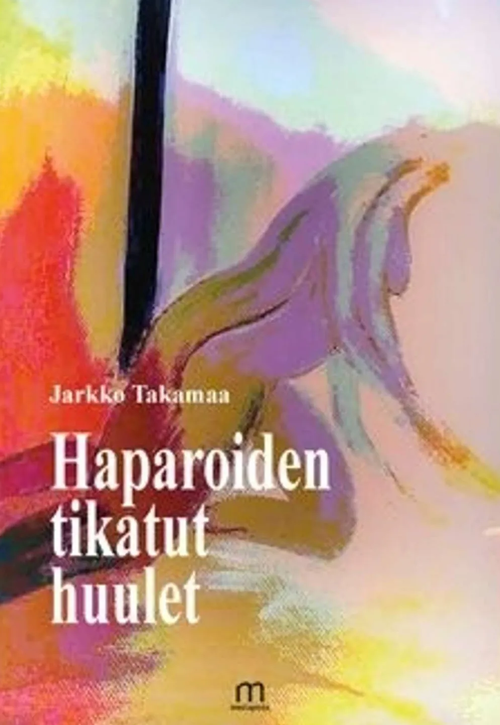 Takamaa, Haparoiden tikatut huulet
