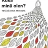 Takamäki, Kuka minä olen? - Ystäväkirja minusta
