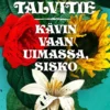 Talvitie, Kävin vaan uimassa, sisko