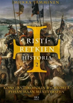 Tamminen, Ristiretkien historia 2 - Konstantinopolin ryöstöstä pyhän maan menetykseen