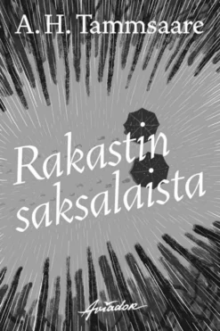 Tammsaare, Rakastin saksalaista