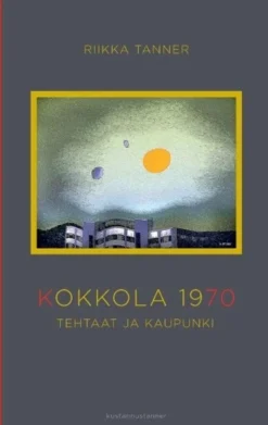 Tanner, Kokkola 1970 - Tehtaat ja kaupunki
