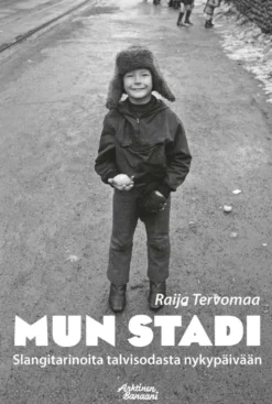Tervomaa, Mun Stadi - Slangitarinoita talvisodasta nykypäivään