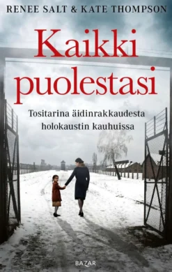 Thompson, Kaikki puolestasi - Tositarina äidinrakkaudesta holokaustin kauhuissa