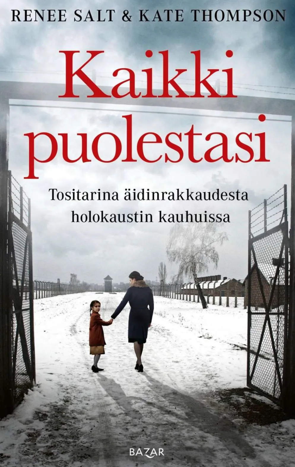 Thompson, Kaikki puolestasi - Tositarina äidinrakkaudesta holokaustin kauhuissa