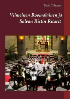 Tiihonen, Viimeinen Roomalainen ja Salvan Ristin Ritarit - Näytös 1 : Meno ja Paluu