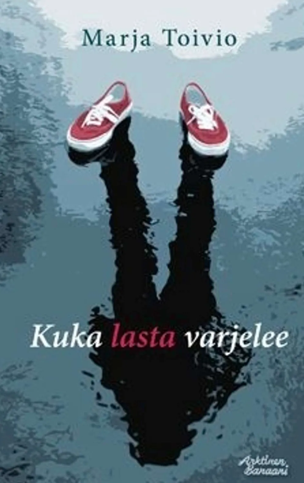 Toivio, Kuka lasta varjelee