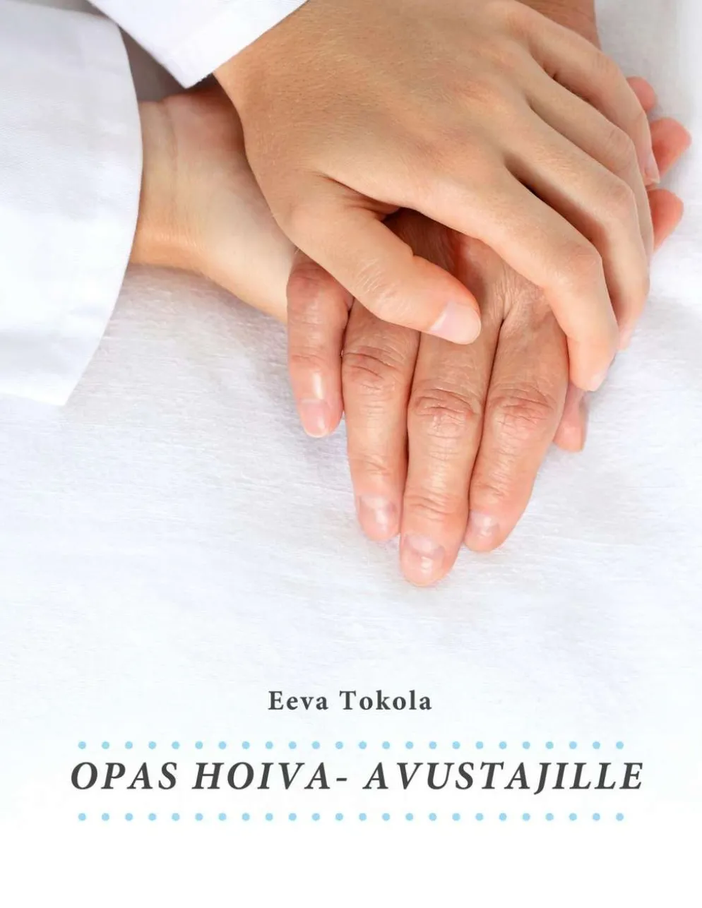 Tokola, Opas hoiva-avustajille