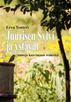 Tonteri, Juurisen Sylvi ja ystävät - Runoja kasvimaan reunalta