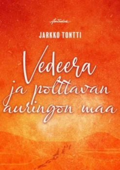 Tontti, Vedeera ja polttavan auringon maa