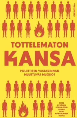Tottelematon kansa - Poliittisen vastarinnan muuttuvat muodot