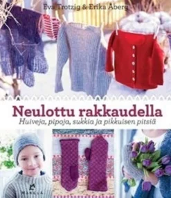 Trotzig, Neulottu rakkaudella - huiveja, pipoja, sukkia ja pikkuisen pitsiä