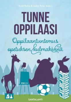 Tunne oppilaasi - Oppilaantuntemus opetuksen kulmakivenä