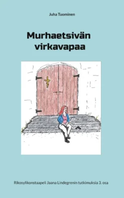 Tuominen, Murhaetsivän virkavapaa - Rikosylikonstaapeli Jaana Lindegrenin tutkimuksia 3. osa