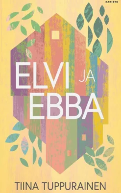 Tuppurainen, Elvi ja Ebba