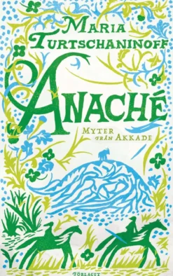 Turtschaninoff, Anaché - Myter från akkade