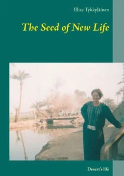 Tykkyläinen, The Seed of New Life - Desert's life
