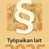 Työpaikan lait 2025