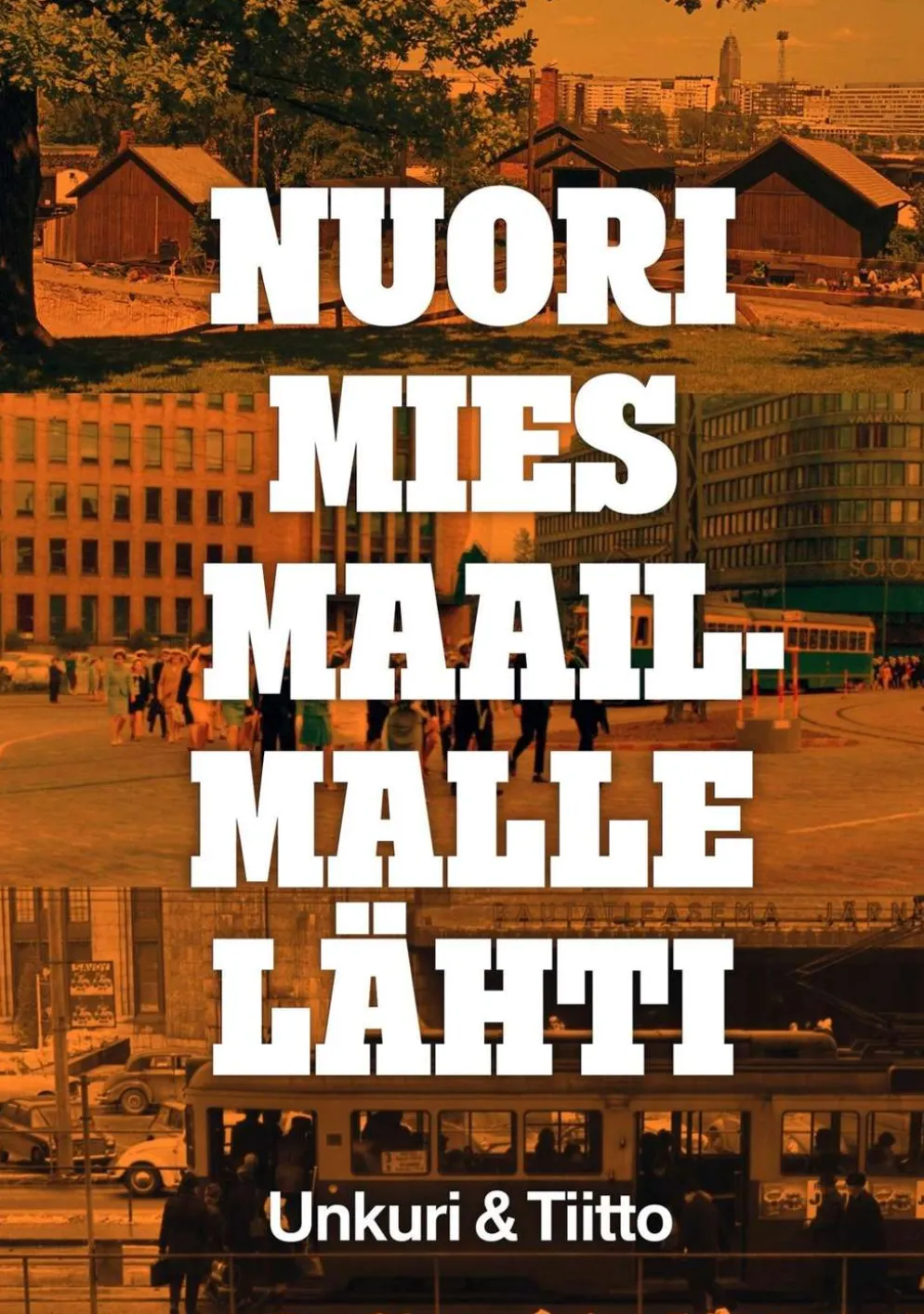 Unkuri, Nuori mies maailmalle lähti