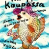 Vainikainen, Karppi kaupassa - Kalarunoja
